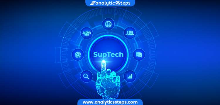 What is Suptech? An Overview of the Supervisory Technology title banner